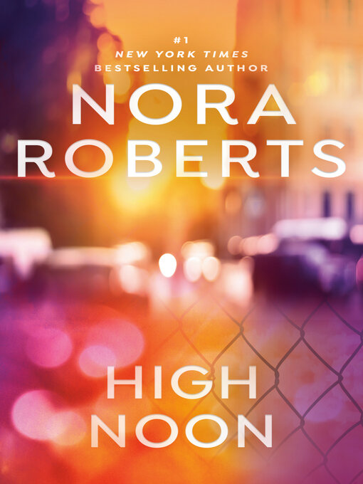 Title details for High Noon by Nora Roberts - Available